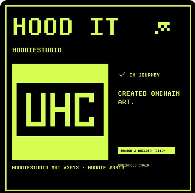 A pixel-style NFT artwork in black and neon green, featuring the text 'HOOD IT', 'HOODIESTUDIO', 'UHC', 'IN JOURNEY', and 'CREATED ONCHAIN ART, SEASON 2 BUILDER ACTION', along with 'HOODIESTUDIO ART #3013 • HOODIE #3019' and '2025HOOD CHAIN'.