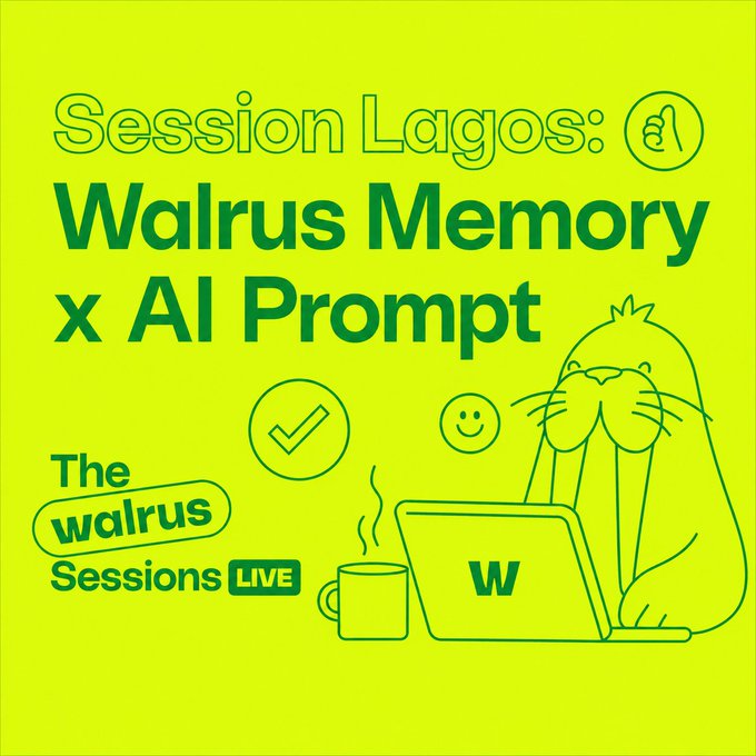 A bright green promotional graphic features an illustrated walrus wearing glasses working on a laptop with a steaming coffee mug nearby, alongside checkmark and smiley face icons. The text reads "Session Lagos: Walrus Memory x AI Prompt," "The walrus," and "Sessions LIVE," advertising the upcoming Walrus Memory x AI Prompt Hackathon starting tomorrow at SuiHub Lagos.