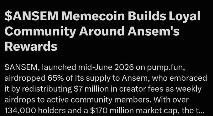 A headline reading '$ANSEM Memecoin Builds Loyal Community Around Ansem's Rewards', with text describing the token launched mid-June 2026 on pump.fun, noting 134,000 holders and a $170 million market cap.