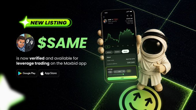 A promotional graphic announces a 'NEW LISTING' for '$SAME is now verified and available for leverage trading on the Maxbid app,' featuring an astronaut character holding a smartphone displaying the 'We're the Same' token chart.