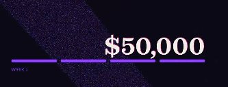 A dark screen with a purple glow displays the text '$50,000' and 'WEEK' on a timeline.