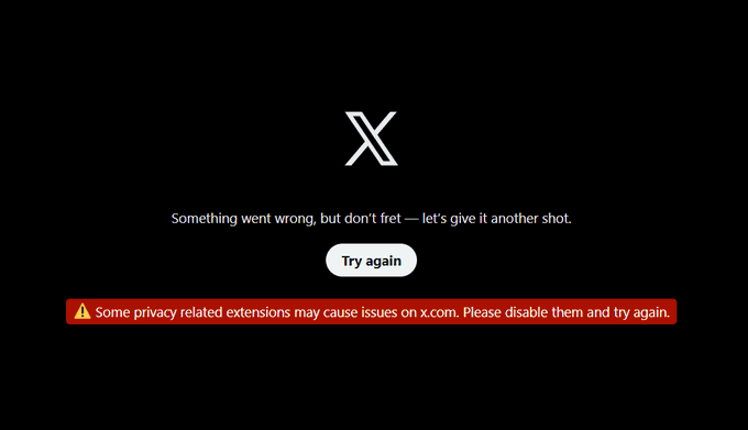 An error screen from X (formerly Twitter) displaying 'Something went wrong, but don't fret — let's give it another shot' with a 'Try again' button and a red warning about privacy extensions.