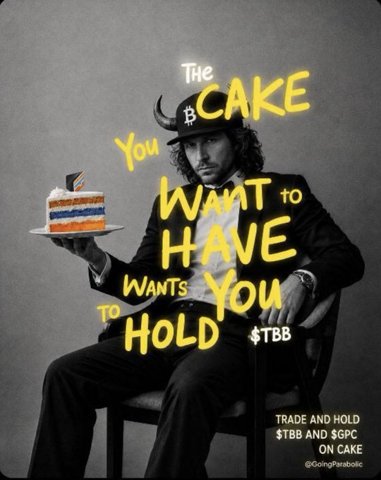 The image is a promotional poster featuring a man in a suit wearing a horned Bitcoin hat, holding a slice of cake, with yellow handwritten-style text reading "THE CAKE YOU WANT TO HAVE WANTS YOU TO HOLD" alongside "$TBB" and bottom text directing viewers to "TRADE AND HOLD $TBB AND $GPC ON CAKE @GoingParabolic."

This visually aligns with the post about speaking with CakeWallet CEO Vikrant Sharma, using the memorable "cake" imagery to promote the $TBB token and the CAKE trading platform.