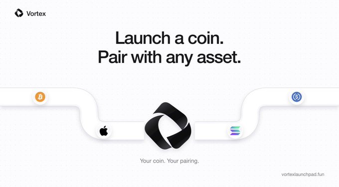 A Vortex Launchpad promotional graphic reading "Launch a coin. Pair with any asset." featuring logos for Bitcoin, Apple, and Solana with the tagline "Your coin. Your pairing." and website vortexlaunchpad.fun.