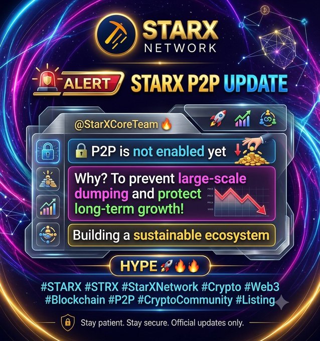 The image is a vibrant StarX Network alert graphic announcing that P2P functionality is not yet enabled for the STARX token, citing the need to prevent large-scale dumping and protect long-term growth within the ecosystem. It features bold cosmic-themed visuals with hashtags (#STARX, #STRX, #Crypto, #Web3, #P2P) and a reminder to stay patient and rely only on official updates.
