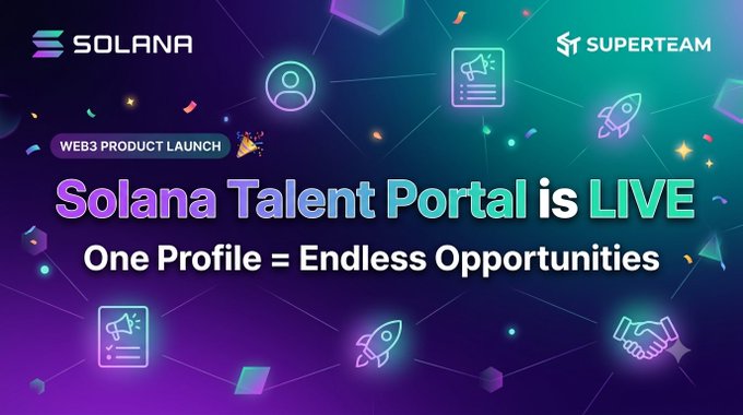 A promotional banner for the 'Solana Talent Portal is LIVE' by Superteam, featuring the text 'WEB3 PRODUCT LAUNCH' and 'One Profile = Endless Opportunities' over a purple gradient background with connected icons.