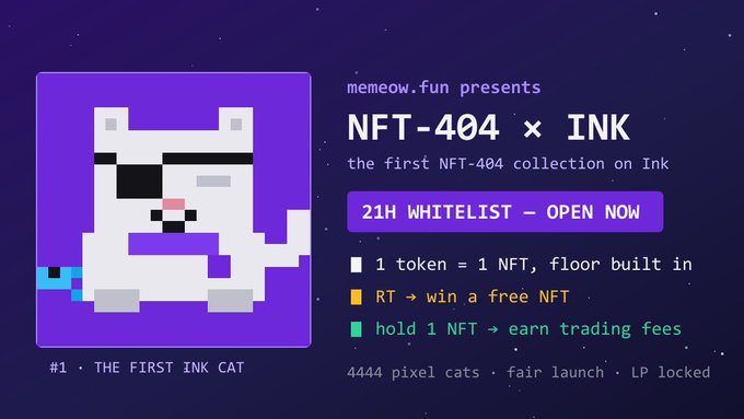 The image is a promotional graphic for "NFT-404 × INK" by memeow.fun, featuring a pixelated white cat with an eye patch (#1 "THE FIRST INK CAT") on a purple background. The graphic highlights a 21H whitelist event for "the first NFT-404 collection on Ink," consisting of 4444 pixel cats, with text explaining that "1 token = 1 NFT, floor built in," "RT → win a free NFT," and "hold 1 NFT → earn trading fees."