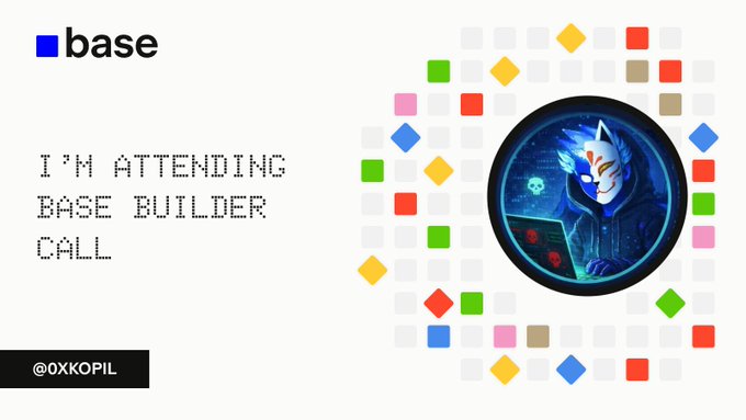The image shows a promotional graphic for Base featuring the text "I'M ATTENDING BASE BUILDER CALL" alongside the Base logo, a hacker-like character illustration surrounded by colorful squares, and the handle "@0XK0PIL," indicating a builder's enthusiastic participation in the Base ecosystem.