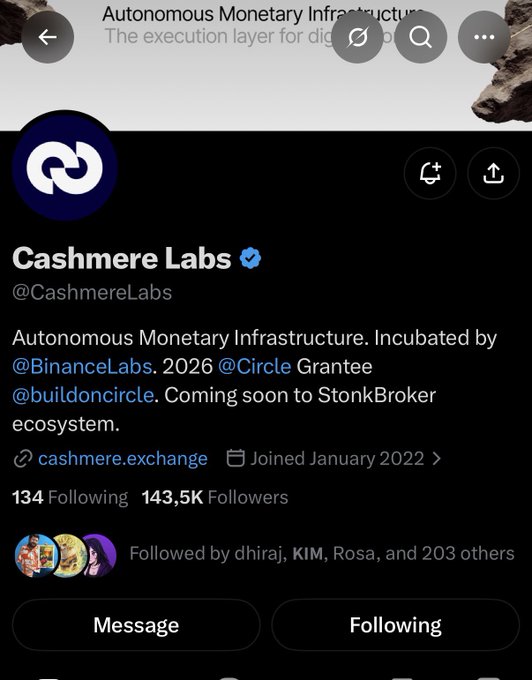 A Twitter/X profile page for Cashmere Labs (@CashmereLabs) describing themselves as 'Autonomous Monetary Infrastructure. Incubated by @BinanceLabs. 2026 @Circle Grantee @buildoncircle. Coming soon to StonkBroker ecosystem,' with 143.5K followers.