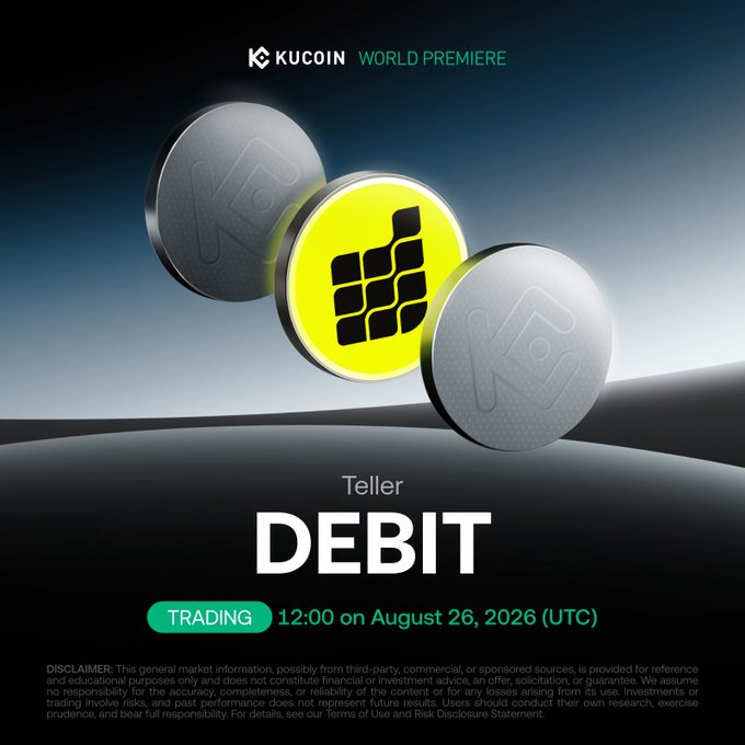 A KuCoin promotional graphic announcing the World Premiere listing of Teller (DEBIT), featuring three metallic coins with the Teller logo against a dark gradient background. The image displays the trading start time of 12:00 on August 26, 2026 (UTC), aligning with the announcement of Debit's debut as an AI-powered finance platform.