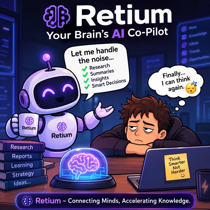 An advertisement for 'Retium - Your Brain's AI Co-Pilot' features a cartoon robot offering to handle research, summaries, insights, and smart decisions for an overwhelmed person at a desk.