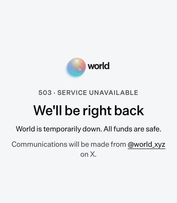 A 503 service unavailable error page from 'world' displays the message 'We'll be right back,' noting that the platform is temporarily down but funds are safe, with communications directed to @world.xyz on X.