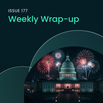 The image is a promotional graphic for "ISSUE 177 Weekly Wrap-up," featuring the U.S. Capitol building illuminated at night with fireworks bursting overhead, tying into the Independence Day theme of the newsletter. The display reads "ISSUE 177 Weekly Wrap-up" in white and teal text against a dark background, with curved teal design elements framing the patriotic Capitol scene.

This visual aligns with the post's "Independence Day Edition" framing, as the fireworks and illuminated Capitol symbolize American Independence Day while the newsletter covers that week's market turbulence—including BTC's 21-month low and the SCOTUS ruling that reshapes U.S. financial regulation.