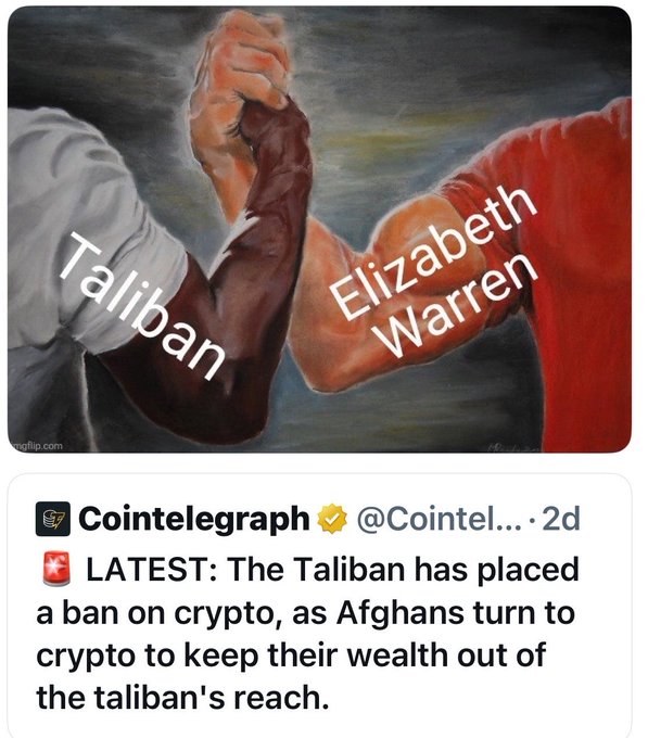 A meme depicting an arm wrestling match between 'Taliban' and 'Elizabeth Warren' overlaid on a Cointelegraph tweet stating 'LATEST: The Taliban has placed a ban on crypto, as Afghans turn to crypto to keep their wealth out of the taliban's reach.'
