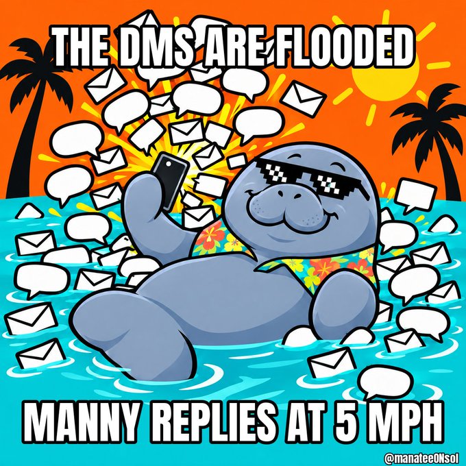 A cartoon meme featuring a chill manatee wearing pixelated sunglasses and a Hawaiian shirt, floating in water surrounded by messages and envelopes, with text reading 'THE DMS ARE FLOODED MANNY REPLIES AT 5 MPH' credited to @manateeOnSol.