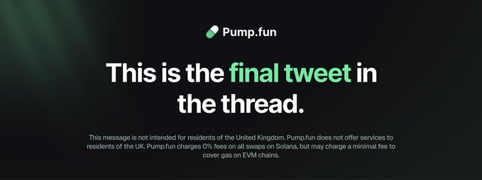 A Pump.fun message stating 'This is the final tweet in the thread' with a disclaimer about services not being available to UK residents.