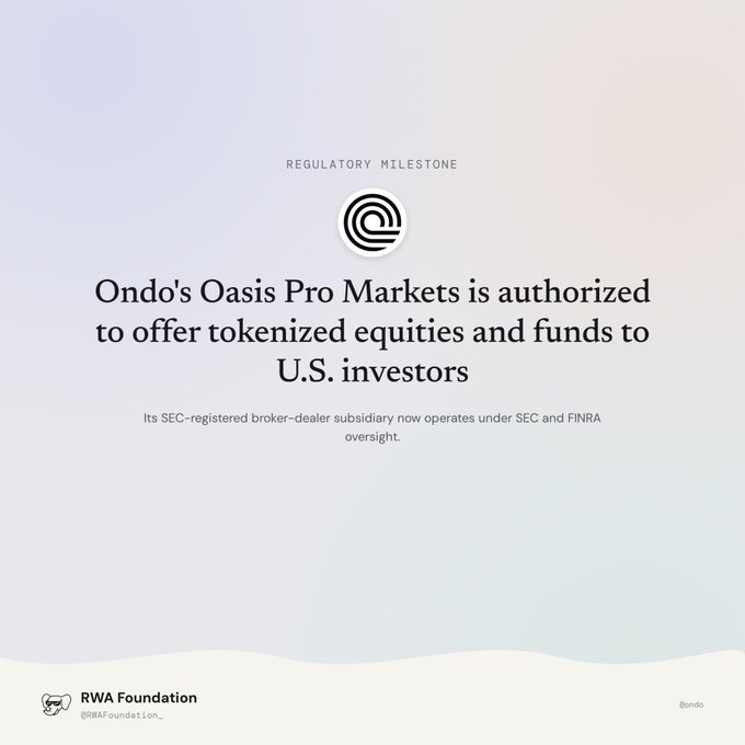 A promotional graphic stating "REGULATORY MILESTONE: Ondo's Oasis Pro Markets is authorized to offer tokenized equities and funds to U.S. investors," posted by RWA Foundation.
