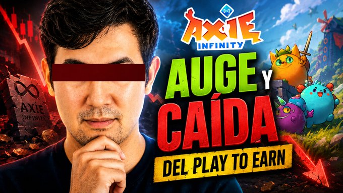 The image is a YouTube thumbnail promoting the upcoming video episode about Axie Infinity, featuring a man with his eyes censored in a thoughtful pose alongside Axie characters. The Spanish text reads "AUGE Y CAÍDA DEL PLAY TO EARN" (Rise and Fall of Play-to-Earn), highlighting Axie Infinity's role as the pioneer of the Web3 gaming movement that the video series will explore.
