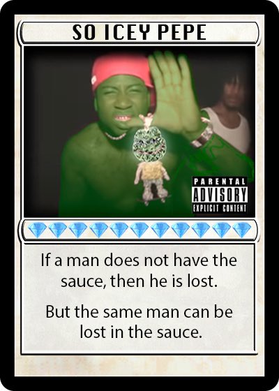 A custom "So Icy Pepe" parody trading card featuring a meme character styled like a rapper with a diamond chain, a Parental Advisory label, and the caption: "If a man does not have the sauce, then he is lost. But the same man can be lost in the sauce."

The card's playful "icy" flex and diamond imagery playfully match the "Gm" (good morning) greeting, delivering a confidently hyped crypto-meme vibe to start the day.