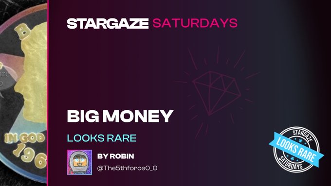 A promotional graphic for 'STARGAZE SATURDAYS' featuring 'BIG MONEY' NFT art marked as 'LOOKS RARE' by artist Robin (@The5thforce0_0).
