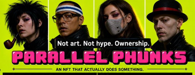 A vibrant promotional image for the "Parallel Phunks" NFT collection features four punk-style characters against a neon yellow background, with the tagline "Not art. Not hype. Ownership." and "AN NFT THAT ACTUALLY DOES SOMETHING." The bold design and slogan reinforce the post's message distinguishing genuinely innovative NFT projects from those that are merely static digital images.