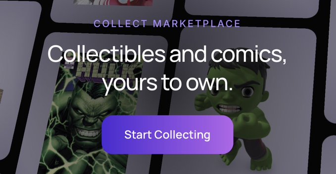 A promotional graphic titled 'COLLECT MARKETPLACE' advertising 'Collectibles and comics, yours to own,' featuring a Hulk comic book cover and a Hulk figurine alongside a 'Start Collecting' button.