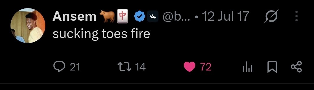A screenshot of a tweet from user 'Ansem' (@b...) dated '12 Jul 17' that reads 'sucking toes fire,' showing 21 replies, 14 retweets, and 72 likes.