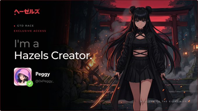 A digital card or promotional image titled 'I'm a Hazels Creator' featuring an anime-style female character with dark hair in a black outfit holding a sword, with the username 'Peggy' (@OxPeggy_) and text 'WELCOME TO THE EIGHT RISE'.