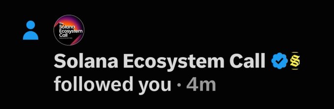 A social media notification that reads: "Solana Ecosystem Call followed you • 4m".