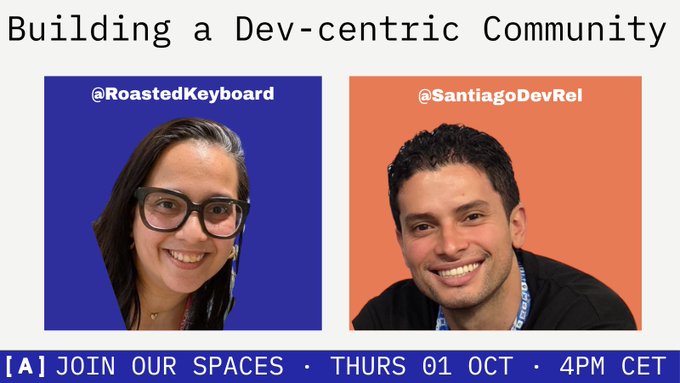 A promotional graphic titled 'Building a Dev-centric Community' featuring headshots of @RoastedKeyboard and @SantiagoDevRel, announcing a Twitter Space on Thursday, October 1st at 4PM CET.