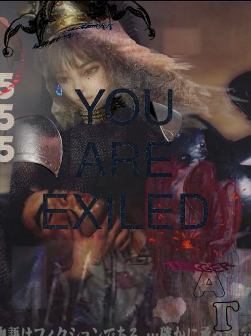 A dark, artistic collage featuring an armored figure with overlaid text declaring 'YOU ARE EXILED' alongside Japanese typography and floral motifs.