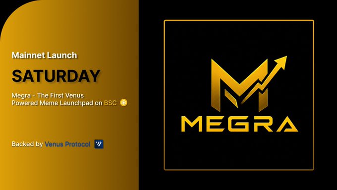 The image features a poster with a gold background, featuring the word "Megra" written in yellow letters. The poster also includes text that reads "SatURDAY MEGRA THE FIRST VENUS POWERS MEgra Launched on BSC". This suggests that Megra is launching a meme-focused project or campaign on Saturday.