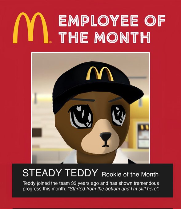 A McDonald's 'Employee of the Month' poster featuring 'STEADY TEDDY - Rookie of the Month' with a cartoon bear wearing a McDonald's cap and a quote: 'Started from the bottom and I'm still here'.