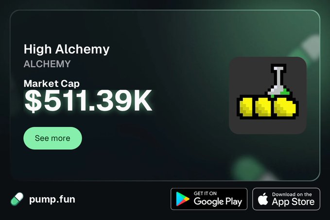 Pump.fun platform listing for 'High Alchemy' (ALCHEMY ticker) showing a Market Cap of $511.39K with a pixel-art chemistry flask logo, and Google Play/App Store download buttons.