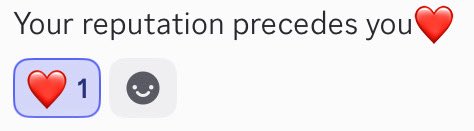 A text message reads 'Your reputation precedes you❤️' above a heart reaction emoji with the number 1 and a smiley face reaction.