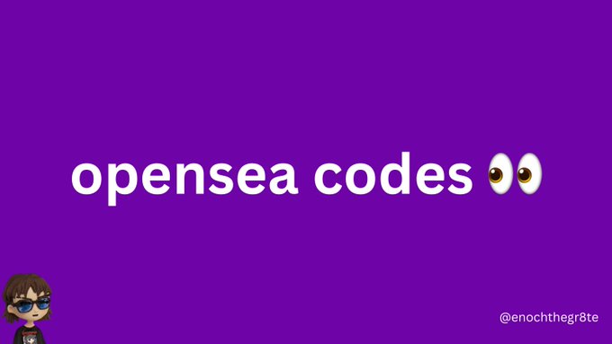 A purple graphic with the text 'opensea codes 👀', a cartoon character in the corner, and the handle @enochtegr8te.