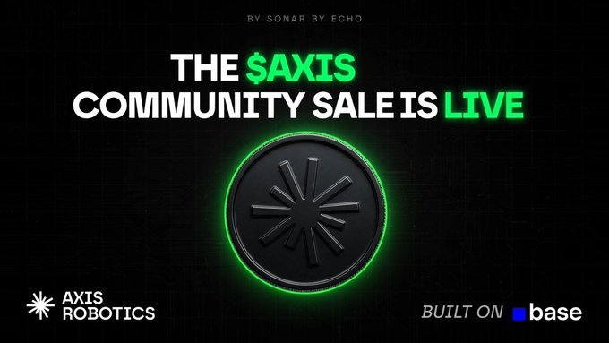 A promotional graphic with a black background features the text 'THE $AXIS COMMUNITY SALE IS LIVE' in white and green, alongside 'AXIS ROBOTICS' and 'BUILT ON base' logos.