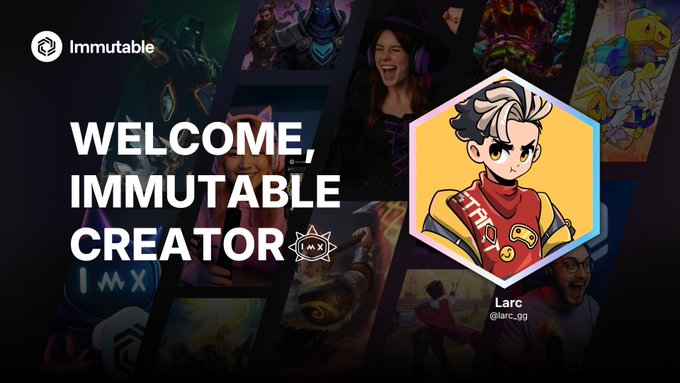 An 'Immutable' promotional graphic reads 'WELCOME, IMMUTABLE CREATOR' featuring a chibi-style character named 'Larc' (@larc.gg) in a hexagonal frame.