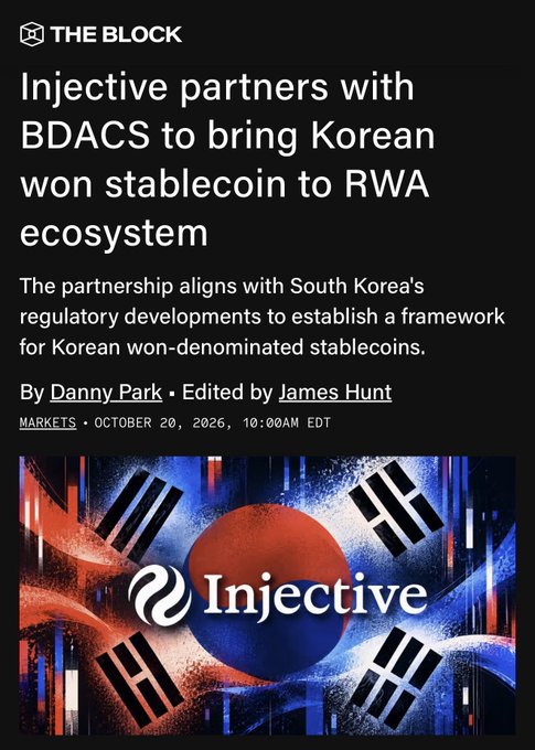 A The Block article graphic titled “Injective partners with BDACS to bring Korean won stablecoin to RWA ecosystem,” featuring Injective and South Korean flag imagery. It reports the partnership’s alignment with South Korea’s regulatory framework for Korean won-denominated stablecoins and relates to the post’s announcement of Korean won stablecoin markets for RWAs powered by $INJ.
