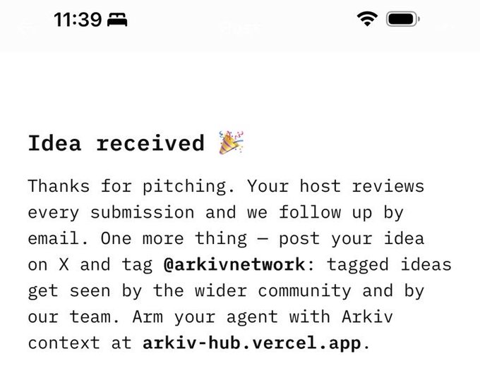 The image shows a confirmation notification reading "Idea received" with a party popper emoji, thanking the user for submitting to the Arkiv Network and encouraging them to post on X tagging @arkivnetwork, along with a link to arkiv-hub.vercel.app. This confirms the user's submission of their "BurstBay" idea for the Arkiv Network Marketplaces Ideathon, which proposes a live, short-term API capacity marketplace for apps and agents.