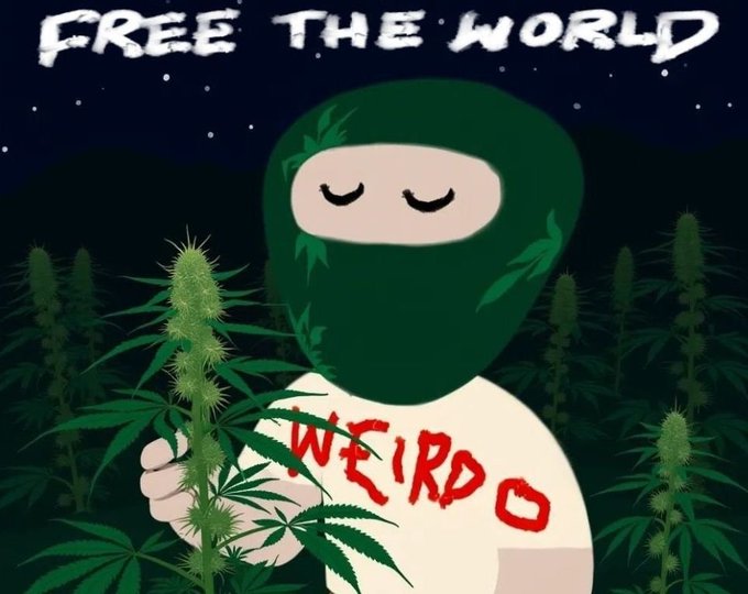 An illustration of a masked figure holding a cannabis plant with the text 'FREE THE WORLD' at the top and 'WEIRD' on their shirt.