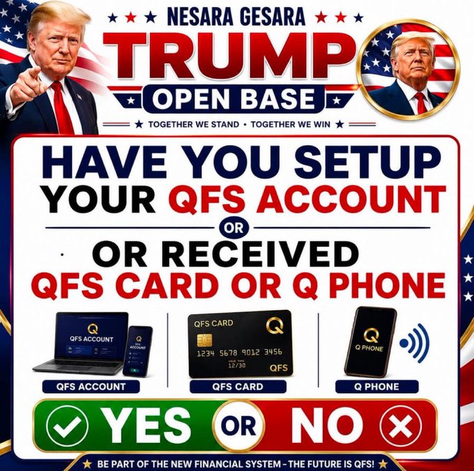 This image is a promotional graphic for the "QFS" (Quantum Financial System) featuring Donald Trump and slogans like "NESARA GESARA" and "TRUMP OPEN BASE." It urges viewers to "setup your QFS account" and asks if they have received a "QFS card" or "Q phone."