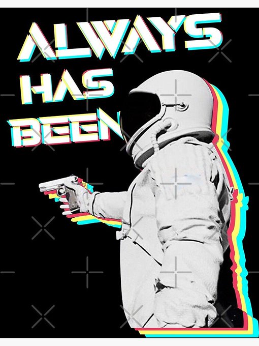 Vaporwave-style graphic of an astronaut pointing a gun with the text 'ALWAYS HAS BEEN' in a glitchy, retro font.