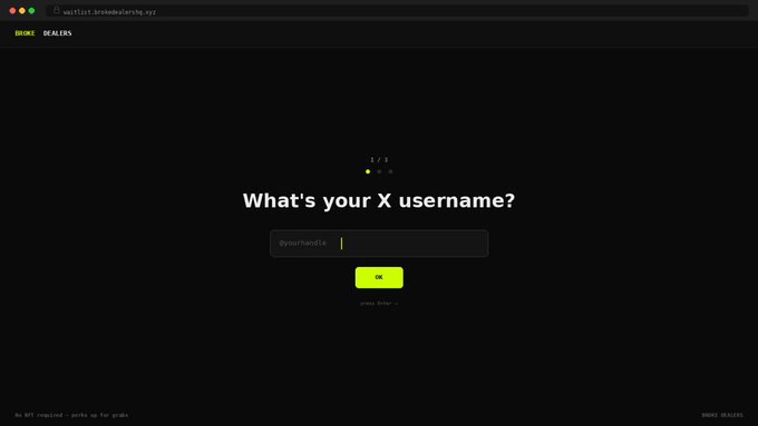 The image shows a dark-themed waitlist sign-up page at waitlist.brokedealershq.xyz with "BROKE DEALERS" branding, asking "What's your X username?" with an input field and a green "OK" button on step 1/3. This serves as the entry point for the Broke Dealers waitlist program mentioned in the post, where users can sign up for perks and future spot announcements.