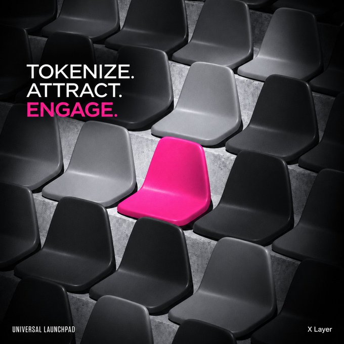 A 3D rendered image showing rows of grey seats with one pink seat in the middle, with text reading 'TOKENIZE. ATTRACT. ENGAGE.' and 'UNIVERSAL LAUNCHPAD' and 'X Layer'.