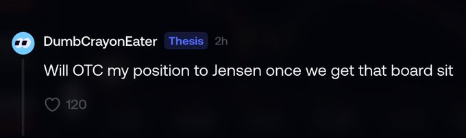 A social media post by user "DumbCrayonEater" on Thesis reads, "Will OTC my position to Jensen once we get that board sit," with 120 likes displayed below.