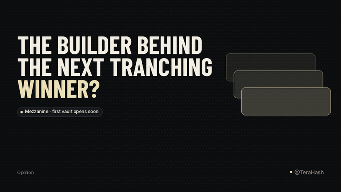 A black promotional graphic with text reading 'THE BUILDER BEHIND THE NEXT TRANCHING WINNER?' and 'Mezzanine · first vault opens soon', signed 'Opinion' and '@TerahHash', featuring three empty dark rectangles on the right.