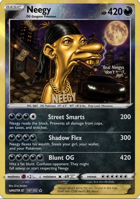 A custom Pokémon card parody titled 'Neegy', labeled as an 'OG Gangster Pokémon' with HP 420 and moves like 'Street Smarts' and 'Shadow Flex'.