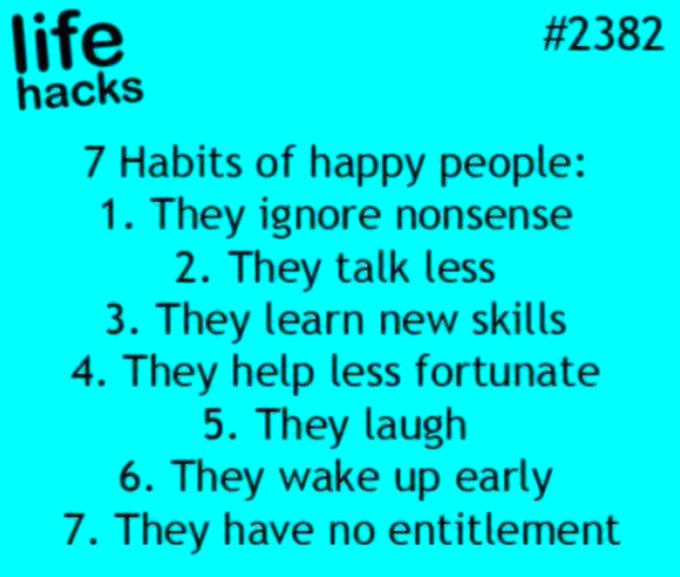 A turquoise graphic titled 'life hacks #2382' listing '7 Habits of happy people': ignore nonsense, talk less, learn new skills, help less fortunate, laugh, wake up early, and have no entitlement.
