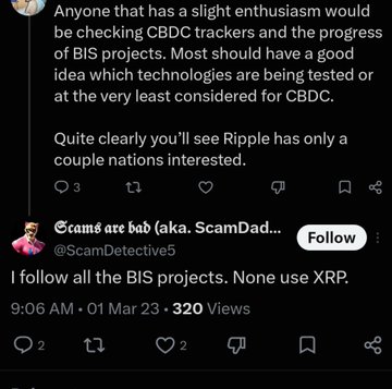 The image shows a screenshot of an X (formerly Twitter) thread discussing central bank digital currencies (CBDCs), with the original commenter noting that CBDC trackers and BIS projects show Ripple only has a couple of interested nations. The reply from @ScamDetective5 sarcastically claims, "I follow all the BIS projects. None use XRP," posted at 9:06 AM on March 1, 2023, garnering 320 views.